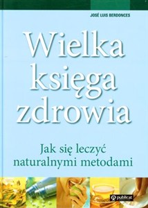 Picture of Wielka księga zdrowia Jak się leczyć naturalnymi metodami