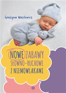 Obrazek Nowe zabawy słowno-ruchowe z niemowlakami
