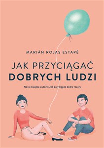Obrazek Jak przyciągać dobrych ludzi