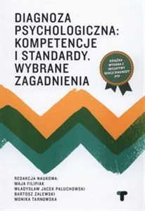 Picture of Diagnoza psychologiczna: kompetencje i standardy Wybrane zagadnienia