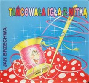 Obrazek Tańcowała igła z nitką