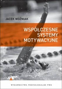 Obrazek Współczesne systemy motywacyjne Teoria i praktyka.