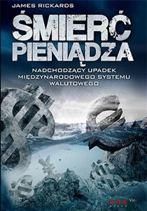 Obrazek Śmierć pieniądza Nadchodzący upadek międzynarodowego systemu walutowego