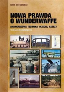 Obrazek Nowa prawda o Wunderwaffe Awangardowa technika Trzeciej Rzeszy