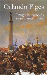 Obrazek Tragedia narodu Rewolucja rosyjska 1891-1924