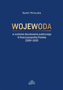 Obrazek Wojewoda w systemie decydowania publicznego..