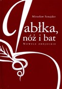 Jabłka, nó... - Mirosław Sznajder -  Książka z wysyłką do UK
