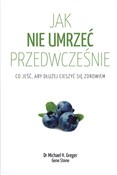 Zobacz : Jak nie um... - Michael Greger, Gene Stone