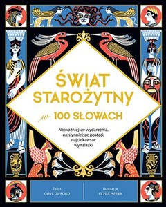 Obrazek Świat starożytny w 100 słowach. Najważniejsze wydarzenia, najsłynniejsze postaci, najciekawsze wynalazki