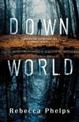 Down World... - Rebecca Phelps -  Polish Bookstore 