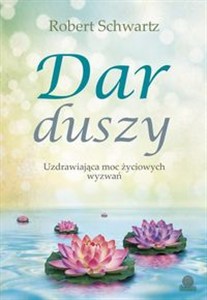 Obrazek Dar duszy Uzdrawiająca moc życiowych wyzwań