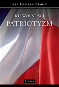 Obrazek Ku wolności Patriotyzm