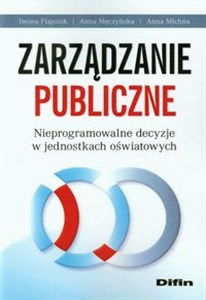 Picture of Zarządzanie publiczne Nieprogramowalne decyzje w jednostkach oświatowych
