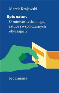 Obrazek Spis natur. O mieście, technologii, sztuce i współczesnych obyczajach