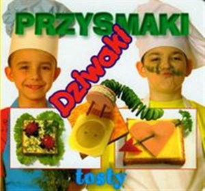 Obrazek Przysmaki dziwaki tosty