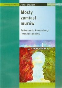 Obrazek Mosty zamiast murów Podręcznik komunikacji interpersonalnej