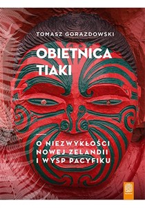 Obrazek Obietnica Tiaki O niezwykłości Nowej Zelandii i wysp Pacyfiku