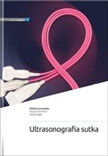 Zobacz : Ultrasonog... - Elżbieta Łuczyńska, Wojciech Rudnicki, Joanna Szpor