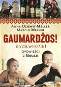 Gaumardżos... - Anna Dziewit-Meller, Marcin Meller -  books in polish 