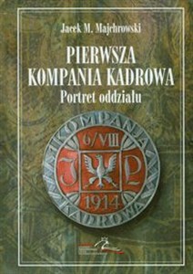 Obrazek Pierwsza Kompania Kadrowa Portret oddziału
