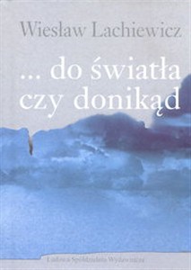 Picture of ... do światła czy donikąd