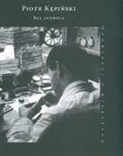 Zobacz : Bez stempl... - Piotr Kępiński