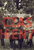 Zobacz : Czas hieny... - Adam Wiesław Kulik