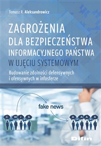 Obrazek Zagrożenia dla bezpieczeństwa informacyjnego państwa w ujęciu systemowym Budowanie zdolności defensywnych i ofensywnych w infosferze