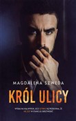 Polska książka : Król ulicy... - Magdalena Szweda