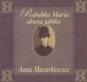 Zobacz : Prababka M... - Anna Mazurkiewicz