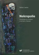Nekropolie... - Barbara Lewicka -  Książka z wysyłką do UK