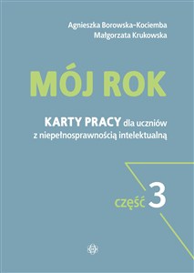 Obrazek Mój rok Część 3 Karty pracy dla uczniów z niepełnosprawnością intelektualną