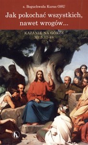 Obrazek Jak pokochać wszystkich, nawet wrogów… Kazanie na górze Mt 5, 17-48