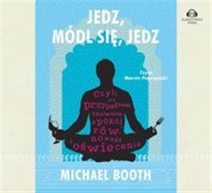 Picture of [Audiobook] Jedz módl się jedz Czyli jak przypadkiem znalazłem spokój, równowagę i oświecenie