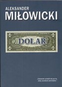 Dolar - Aleksander Miłowicki -  Książka z wysyłką do UK