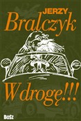 Zobacz : W drogę!!!... - Jerzy Bralczyk