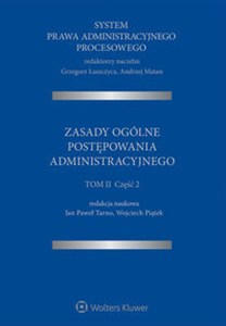 Obrazek System Prawa Administracyjnego Procesowego TOM II. Część 2. Zasady ogólne postępowania administracyjnego