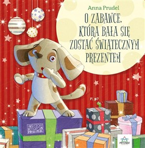 Obrazek O zabawce, która bała się zostać świątecznym prezentem