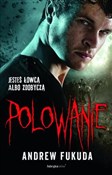 Polowanie - Andrew Fukuda -  books in polish 