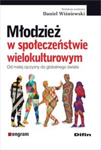 Obrazek Młodzież w społeczeństwie wielokulturowym Od małej ojczyzny do globalnego świata