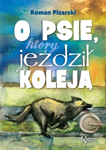 Obrazek O psie, który jeździł koleją