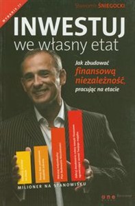 Obrazek Inwestuj we własny etat Jak zbudować finansową pracując na etacie