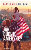 Jak buduję... - Bartłomiej Bielecki -  Książka z wysyłką do UK