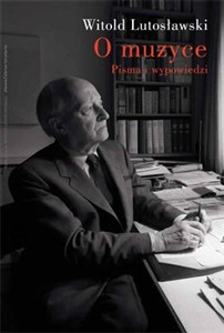 Obrazek O muzyce Pisma i wypowiedzi