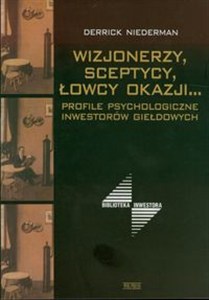 Obrazek Wizjonerzy sceptycy łowcy okazji Profile psychologiczne inwestorów giełdowych