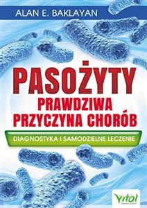 Obrazek Pasożyty Prawdziwa przyczyna chorób Diagnostyka i samodzielne leczenie