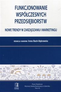 Obrazek Funkcjonowanie współczesnych przedsiębiorstw Nowe trendy w zarządzaniu i marketingu