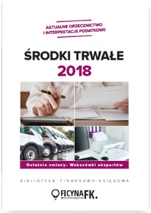 Obrazek Środki trwałe 2018 Ostatnie zmiany, wskazówki ekspertów