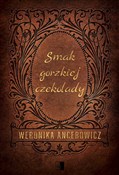 Zobacz : Smak gorzk... - Weronika Ancerowicz