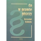Co w prawi... - Krzysztof Szubzda -  Polish Bookstore 